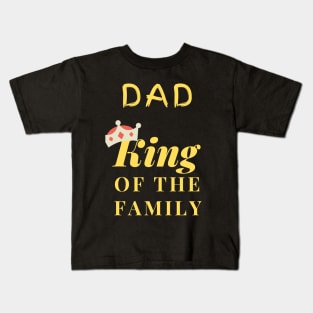 DAD - KING OF THE FAMILY Kids T-Shirt